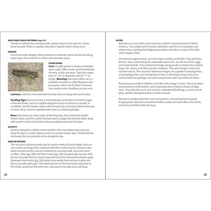 Animal track identification is made simple with this handy field guide for the Midwest. It's packed with lots of information, including: More than 100 mammal species tracks Common bird & reptile tracks Life-sized illustrations Quick identification tips Photos & descriptions of other animal signs, including scat Measures: 5"x 7"