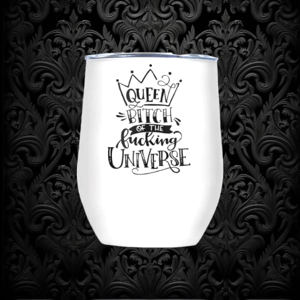 Queen Bitch Of Universe Wine Tumbler πΈπΌ - Done