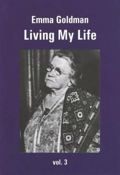 Living My Life - Emma Goldman (All 3 Volumes)