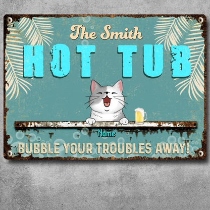 Metal Hot Tub Sign, Gifts For Pet Lovers, Bubble Your Troubles Away Personalized Family Gifts