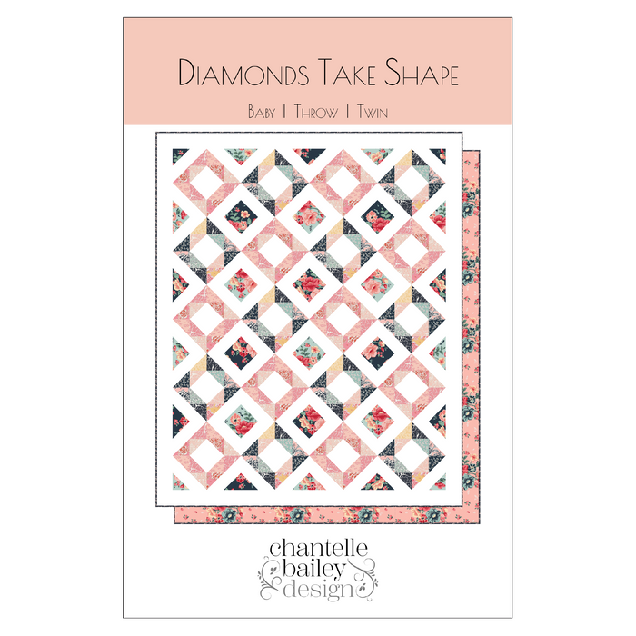 Pre-order Diamonds Take Shape Quilt Pattern by Chantelle Bailey