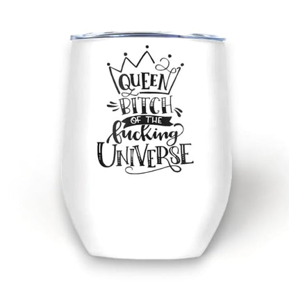 Queen Bitch Of Universe Wine Tumbler 👸🏼 - Done