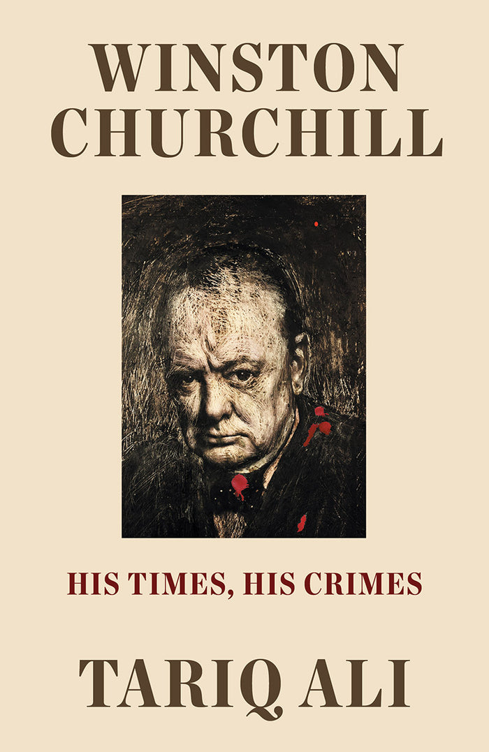 Winston Churchill: His Times, His Crimes – Tariq Ali